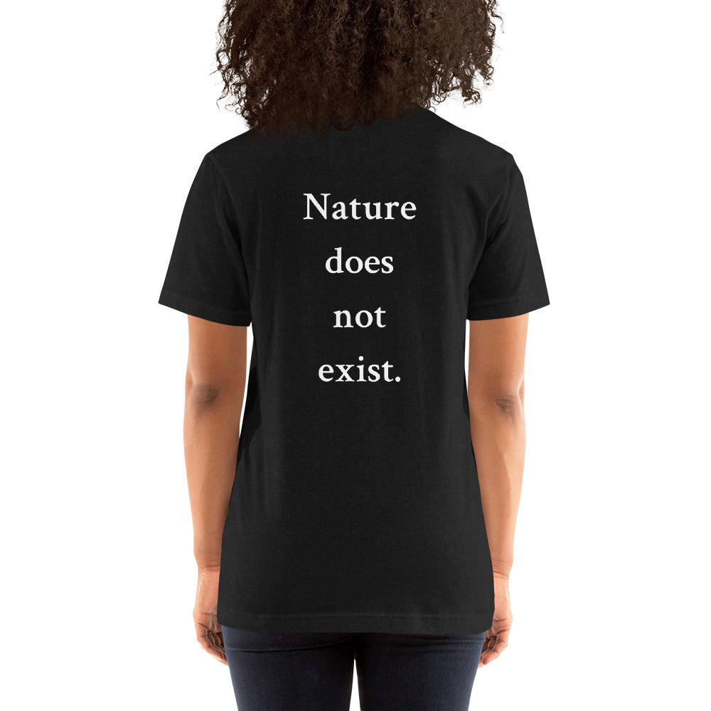 "Nature Does Not Exist" T-shirt